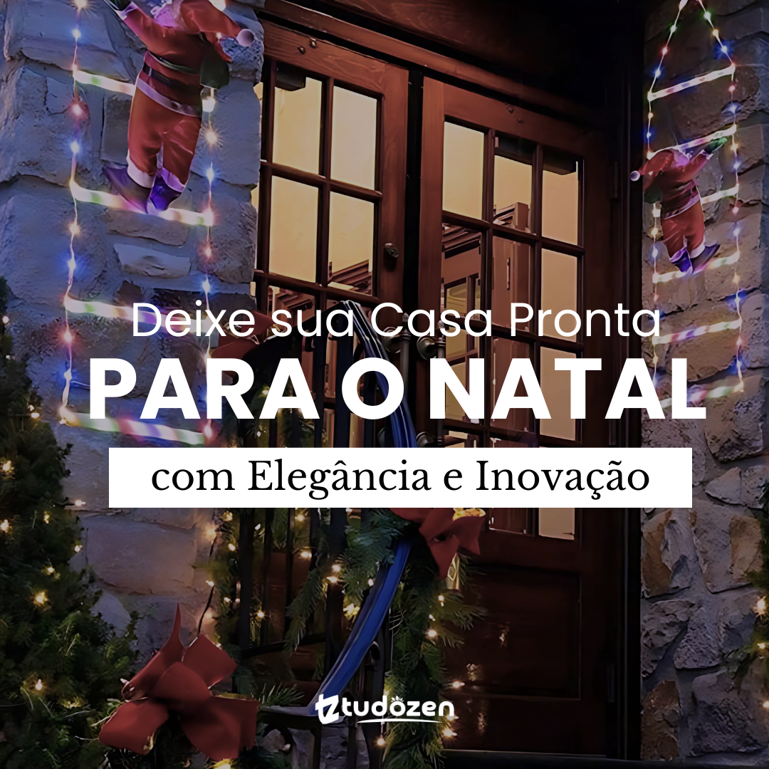 Deixe sua Casa Pronta para o Natal com Elegância e Inovação